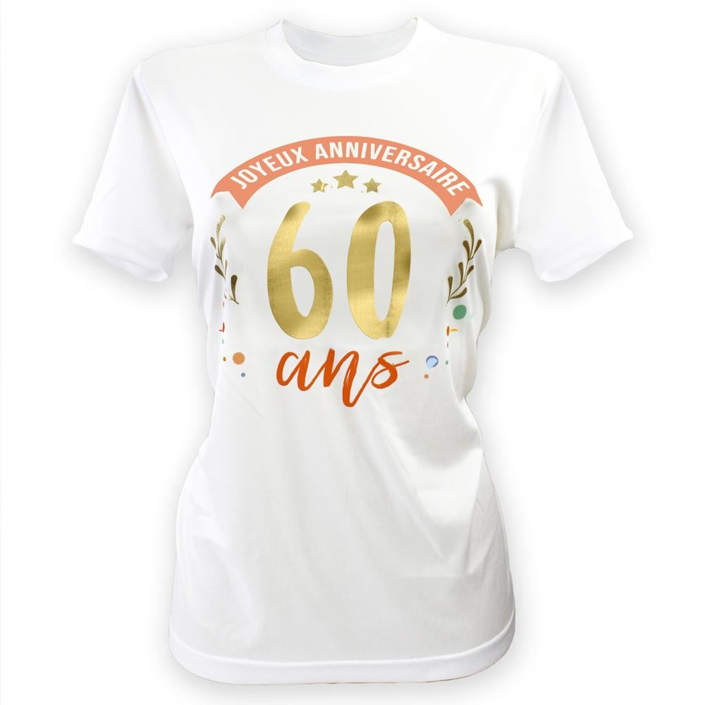 Tshirt / T-Shirt Femme Joyeux Anniversaire pour tes 60 ans idée