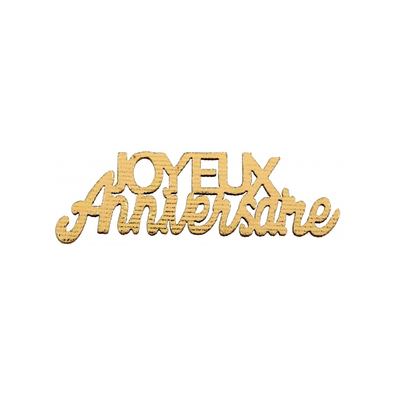 10 CONFETTIS JOYEUX ANNIVERSAIRE OR