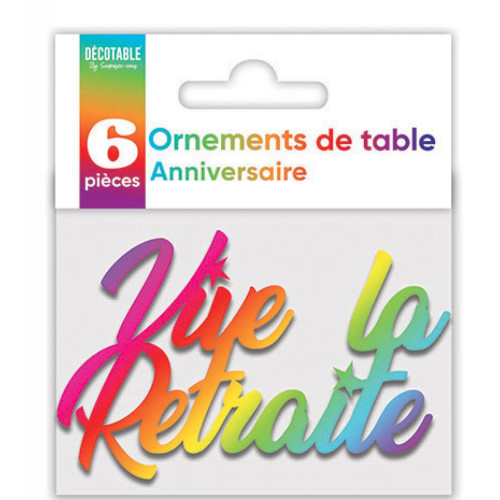 ORNEMENT DE TABLE VIVE LA RETRAITE X6