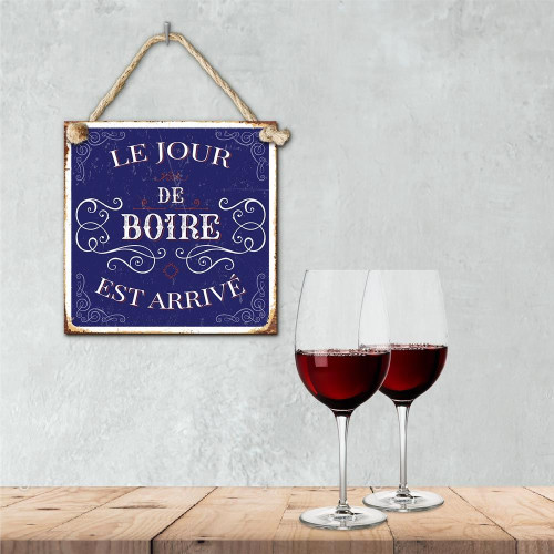 PLAQUE METAL &quot;LE JOUR DE BOIRE&quot;