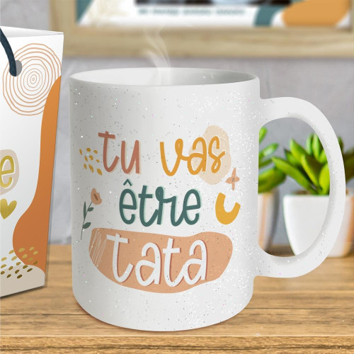 MUG TU VAS ETRE TATA