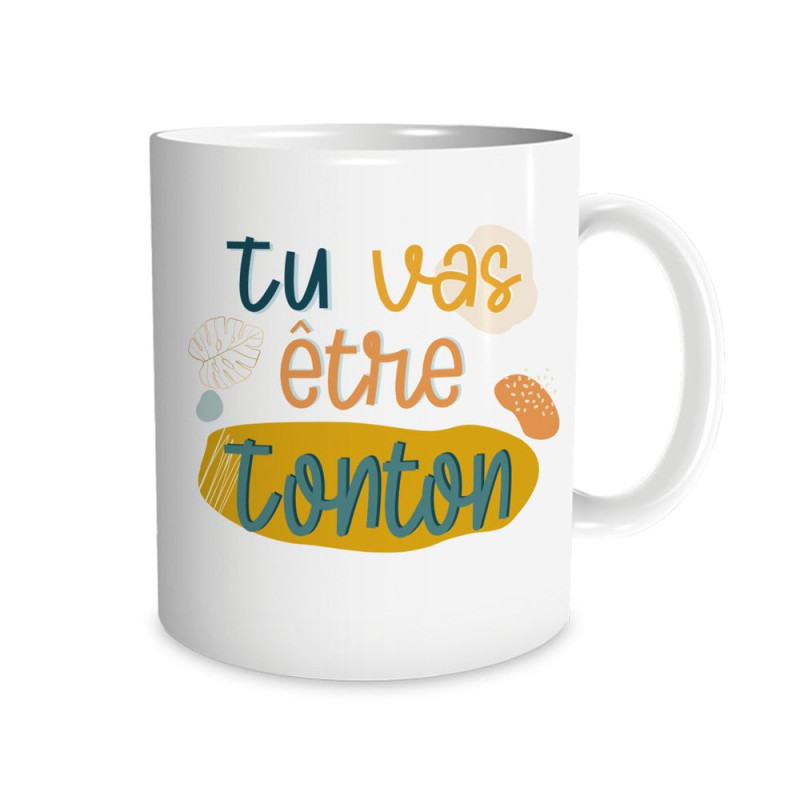 MUG TU VAS ETRE TONTON