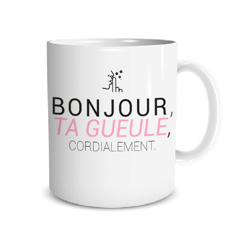MUG BONJOUR TA GUEULE
