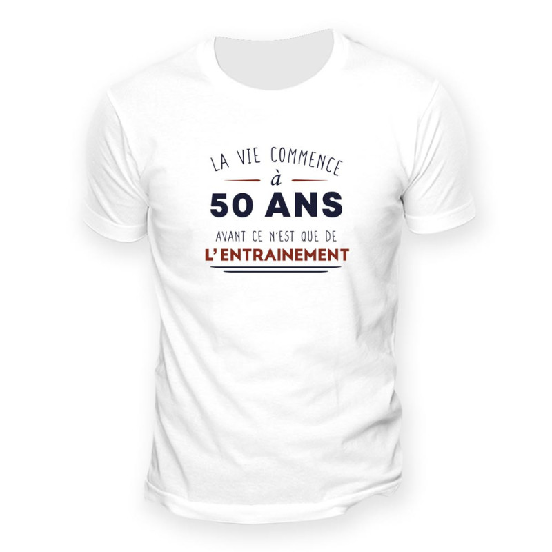 T-SHIRT "50 ANS LA VIE COMMENCE" L