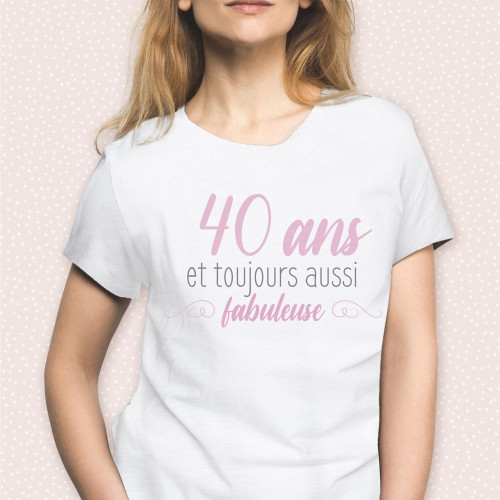 T-SHIRT FEMME "40ANS FABULEUSE" TAILLE L