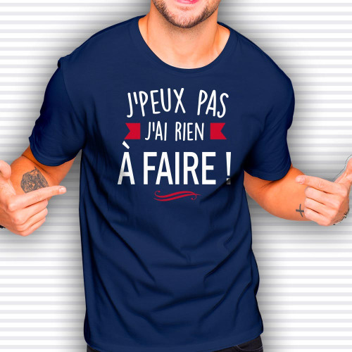 TEE-SHIRT &quot;JE PEUX PAS, J&#039;AI RIEN A FAIRE&quot; M