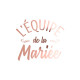 TRANSFERT TEXTILE "EQUIPE DE LA MARIEE"